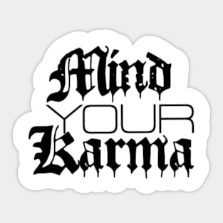 Mind your karma Sticker